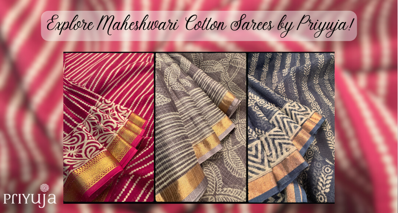 Explore Maheshwari Cotton Sarees at Priyuja!