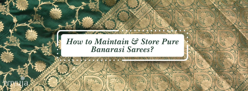 How to Maintain and Store Pure Banarasi Sarees