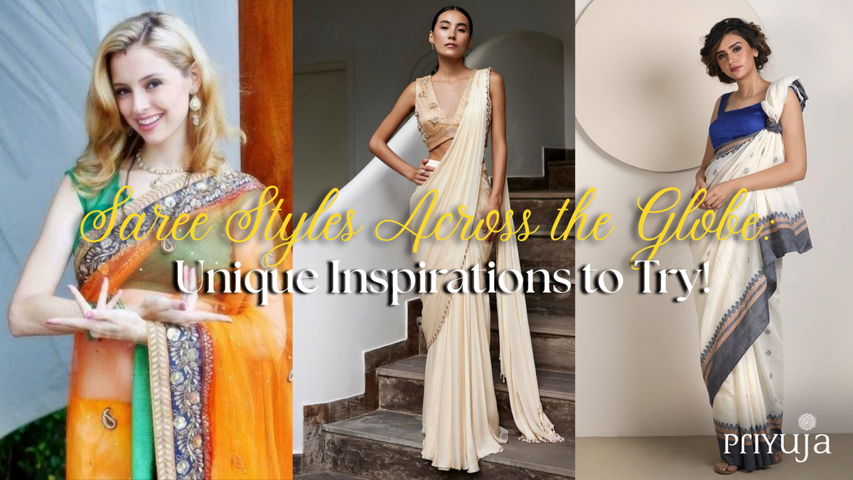 Saree Styles Across the Globe - Unique Saree Inspirations to Try!